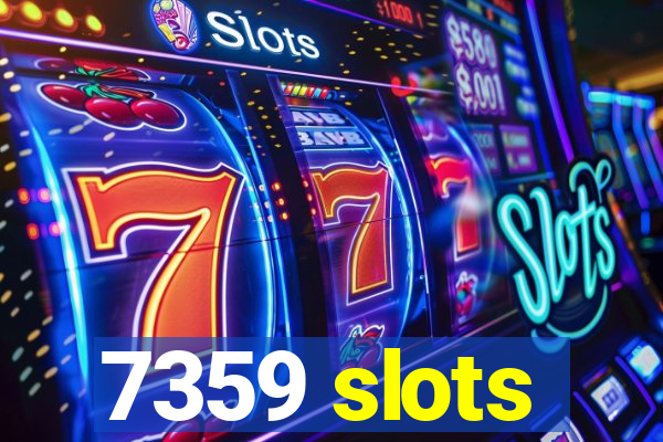 7359 slots